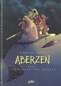 Cover Thumbnail for Aberzen (Soleil, 2001 series) #1 - Commencer Par Mourir