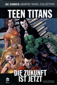 Cover Thumbnail for DC Comics Graphic Novel Collection (Eaglemoss Publications, 2015 series) #77 - Teen Titans - Die Zukunft ist jetzt