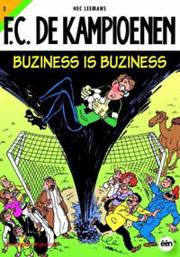Cover Thumbnail for F.C. De Kampioenen (Standaard Uitgeverij, 1997 series) #3 - Buziness is buziness [Herdruk 2009]