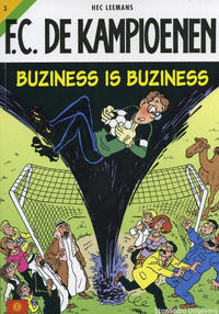 Cover for F.C. De Kampioenen (Standaard Uitgeverij, 1997 series) #3 - Buziness is buziness [Herdruk 2005]