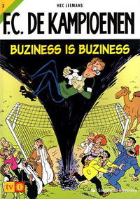 Cover for F.C. De Kampioenen (Standaard Uitgeverij, 1997 series) #3 - Buziness is buziness [Herdruk 2003]