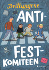 Cover for Drittungene (Gyldendal Norsk Forlag, 2019 series) #1 - Anti-festkomiteen