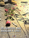 Cover for Os Inimigos Não Mandam Flores (Pixel Media, 2006 series) 