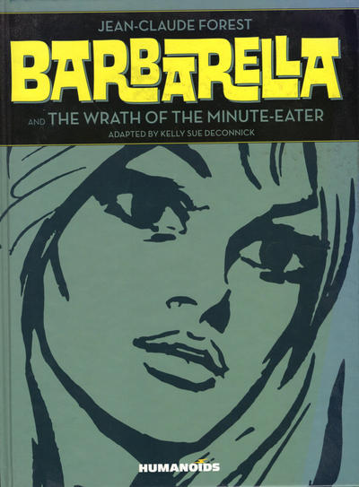 Cover for Barbarella and The Wrath of the Minute-Eater (Humanoids, 2015 series) 