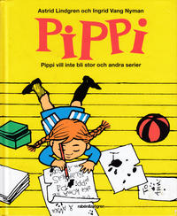 Cover Thumbnail for Pippi vill inte bli stor och andra serier (Rabén & Sjögren, 2011 series) 