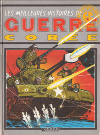 Cover Thumbnail for Les Meilleures Histoires de... (Les Humanoïdes Associés, 1983 series) #[4] - Guerre - Corée