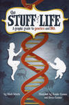 Cover for The Stuff of Life: A Graphic Guide to Genetics and DNA (Farrar, Straus, and Giroux, 2009 series) 