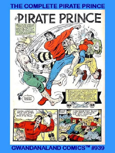 Cover for Gwandanaland Comics (Gwandanaland Comics, 2016 series) #939 - The Complete Pirate Prince