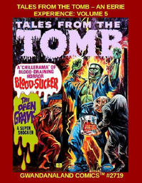 Cover Thumbnail for Gwandanaland Comics (Gwandanaland Comics, 2016 series) #2719 - Tales from the Tomb -An Eerie Experience: Volume 5