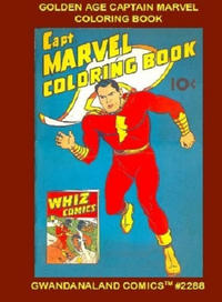 Cover for Gwandanaland Comics (Gwandanaland Comics, 2016 series) #2288 - Golden Age Captain Marvel Coloring Book