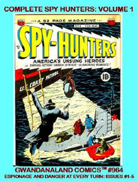 Cover Thumbnail for Gwandanaland Comics (Gwandanaland Comics, 2016 series) #964 - Complete Spy Hunters: Volume 1