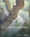 Cover for Aux heures impaires (Futuropolis, 2008 series) 