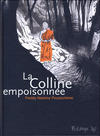 Cover for La Colline empoisonnée (Futuropolis, 2010 series) 