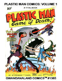 Cover Thumbnail for Gwandanaland Comics (Gwandanaland Comics, 2016 series) #1385 - Plastic Man Comics: Volume 1