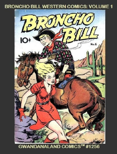 Cover for Gwandanaland Comics (Gwandanaland Comics, 2016 series) #1256 - Broncho Bill Western Comics: Volume 1