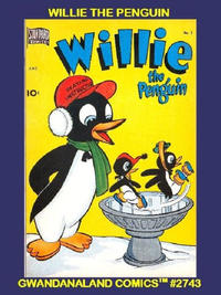 Cover Thumbnail for Gwandanaland Comics (Gwandanaland Comics, 2016 series) #2743 - Willie the Penguin