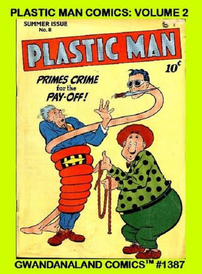 Cover for Gwandanaland Comics (Gwandanaland Comics, 2016 series) #1387 - Plastic Man Comics: Volume 2