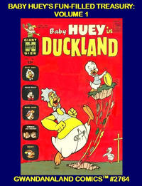 Cover Thumbnail for Gwandanaland Comics (Gwandanaland Comics, 2016 series) #2764 - Baby Huey's Fun-Filled Treasury: Volume 1