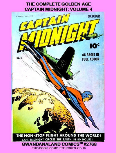 Cover for Gwandanaland Comics (Gwandanaland Comics, 2016 series) #2768 - The Complete Golden Age Captain Midnight: Volume 4