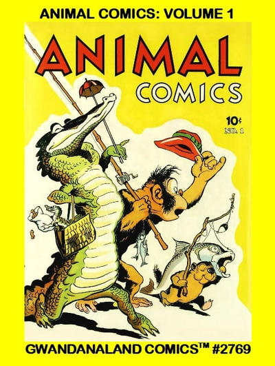 Cover for Gwandanaland Comics (Gwandanaland Comics, 2016 series) #2769 - Animal Comics: Volume 1