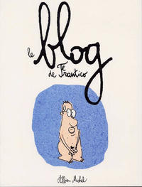 Cover Thumbnail for Le Blog de Frantico (Albin Michel, 2005 series) 
