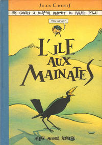 Cover Thumbnail for Les contes à dormir debout du pirate Pitou - L'île aux Mainates (Albin Michel, 1993 series) 