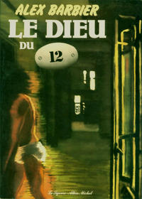 Cover Thumbnail for Le dieu du 12 (Albin Michel, 1982 series) 