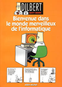 Cover Thumbnail for Dilbert (Albin Michel, 1997 series) #2 - Bienvenue dans le monde merveilleux de l'informatique