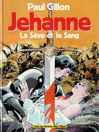 Cover Thumbnail for Jehanne (Albin Michel, 1993 series) #1 - La Sève et le Sang