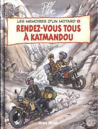Cover Thumbnail for Les mémoires d'un motard (Albin Michel, 2001 series) #5 - Rendez-vous tous à Katmandou
