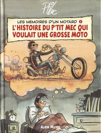 Cover Thumbnail for Les mémoires d'un motard (Albin Michel, 2001 series) #1 - L'histoire du p'tit mec qui voulait une grosse moto