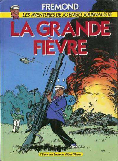 Cover for Les aventures de Jo Engo, journaliste (Albin Michel, 1986 series) #1 - La Grande Fièvre