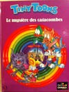 Cover for Tiny toons (Albin Michel, 1992 series) #5 - Le mystère des catacombes