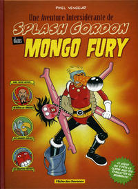 Cover Thumbnail for Une Aventure Intersidérante de Splash Gordon dans Mongo Fury (Albin Michel, 2008 series) 