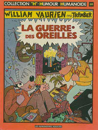 Cover Thumbnail for Collection "H". Humour Humanoide (Les Humanoïdes Associés, 1981 series) #30 - William Vaurien - La guerre des oreilles