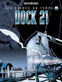Cover Thumbnail for Dock 21 (Glénat, 2002 series) #1 - Les abimes du temps