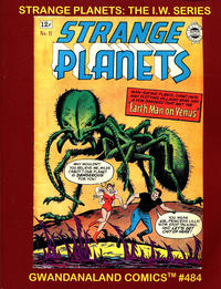 Cover Thumbnail for Gwandanaland Comics (Gwandanaland Comics, 2016 series) #484 - Strange Planets: The I. W. Series