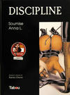 Cover for Discipline (Éditions de l'éveil, 2007 series) #2 - Soumise Anna L.