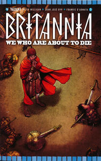 Cover Thumbnail for Britannia: We Who Are About to Die (Valiant Entertainment, 2017 series) #3 [Cover B - Juan José Ryp]