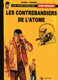 Cover Thumbnail for Bob Morane - Les contrebandiers de l'atome (Pan Pan Editions, 2007 series) 
