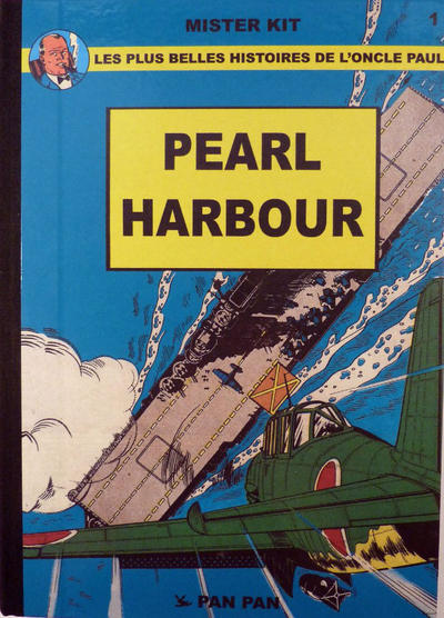 Cover for Les plus belles histoires de l'Oncle Paul (Pan Pan Editions, 2011 series) #1 - Pearl Harbour