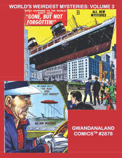 Cover for Gwandanaland Comics (Gwandanaland Comics, 2016 series) #2878 - World's Weirdest Mysteries: Volume 3