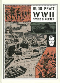 Cover Thumbnail for Hugo Pratt  WWII  Storie di Guerra (Rizzoli Libri, 2010 series) 