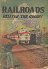 Cover for Railroads Deliver the Goods! (Association of American Railroads, 1954 series) [December 1954 Edition]