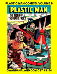 Cover Thumbnail for Gwandanaland Comics (Gwandanaland Comics, 2016 series) #3164 - Plastic Man Comics: Volume 9