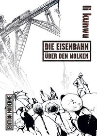 Cover Thumbnail for Die Eisenbahn über den Wolken (Edition Moderne, 2016 series) 