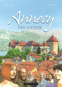 Cover Thumbnail for Annecy - Son Histoire (Éditions du Signe, 2013 series) 