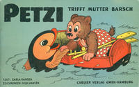 Cover Thumbnail for Petzi (Carlsen Comics [DE], 1953 series) #[3] - Petzi trifft Mutter Barsch [1. Auflage, Heft Querformat]
