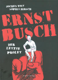 Cover Thumbnail for Ernst Busch - Der letzte Prolet (avant-verlag, 2021 series) 