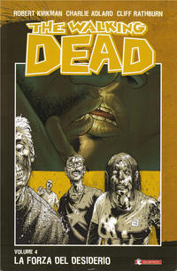 Cover Thumbnail for The Walking Dead (SaldaPress, 2005 series) #4 - La forza del desiderio [prima edizione]